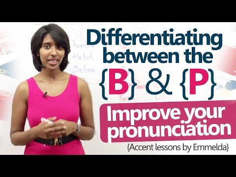 Differentiating between the P & B sounds - English Accent Lesson to improve pronunciation