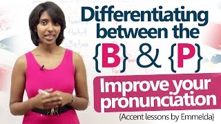 Differentiating between the P & B sounds - English Accent Lesson to improve pronunciation