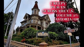 Astoria, OR: Vol. 27 of Creepy Places Across the U.S.