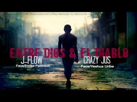 Entre Dios y El Diablo - J Flow Ft Crazy Jus (El Mejor Rap Mexicano 2013)