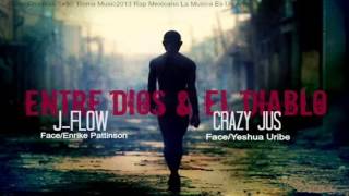 Entre Dios y El Diablo - J Flow Ft Crazy Jus (El Mejor Rap Mexicano 2013)