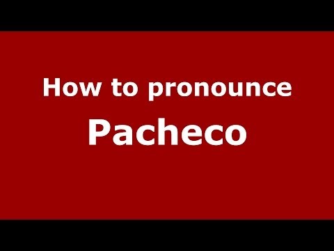 How to pronounce Pacheco