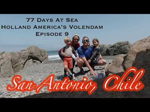 77 Day Cruise // Port of Call: San Antonio’s CHILE // Holland America Grand Voyage