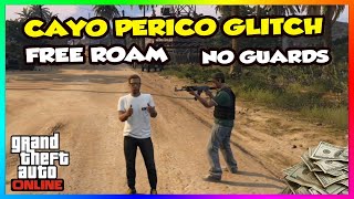 How to UNLOCK Cayo Perico Free Roam with NO GUARDS!  Cayo Perico Glitch - GTA 5 ONLINE