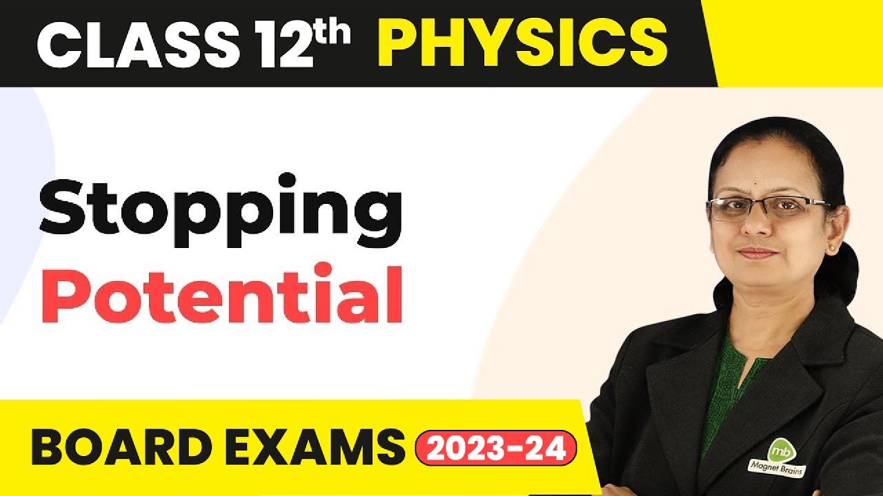 Stopping Potential - Dual Nature of Radiation and Matter | Class 12 Physics 2022-23