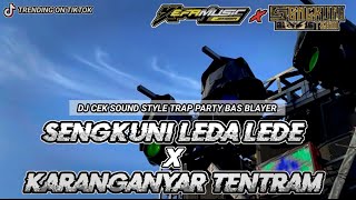 Download lagu DJ SENGKUNI LEDA LEDE X KARANGANYAR TENTRAM - DJ TRAP PARTY BAS BLAYER #djtraphoreg #dj#remix mp3