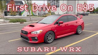 FIRST DRIVE IN THE WRX ON E85!!