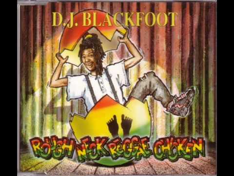 DJ Blackfoot - Rough Neck Reggae Chicken