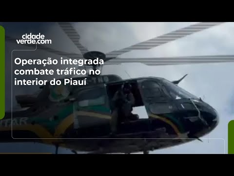 Operação integrada combate tráfico no interior do Piauí