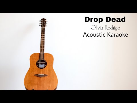 Olivia Rodrigo - Drop Dead (Acoustic Karaoke)