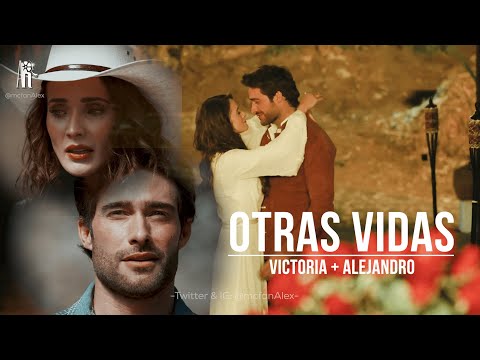 Victoria & Alejandro |  Otras Vidas (Me Atrevo a Amarte)