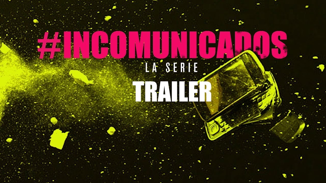 Incomunicados - Trailer (2017)