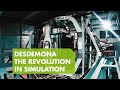 DESDEMONA – The Revolution in Simulation