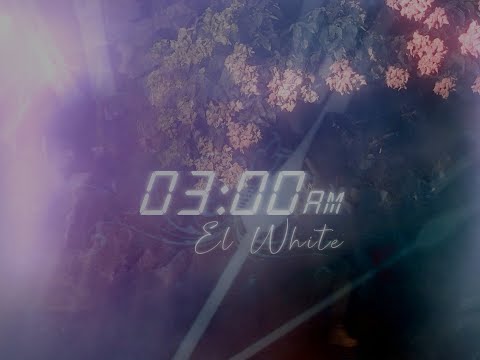 3AM - EL WHITE  (VIDEO OFICIAL)