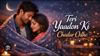 Download lagu Teri Yaadon Ke Chadar Odhe | Heart Touching Sad Song | Emotional Love Story | Hindi Sad Song 2026 mp3