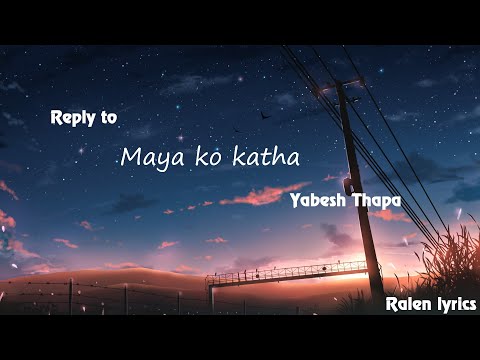 Mayako Katha Reply Version - Bekcha | Yabesh Thapa | Girl's Perspective (Lyrics) | Ralen lyrics