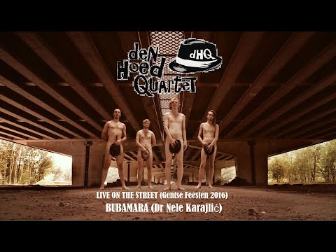 Bubamara (Dr Nele Karajlić) - Den Hoed Quartet: Live On The Street (Gentse Feesten 2016)