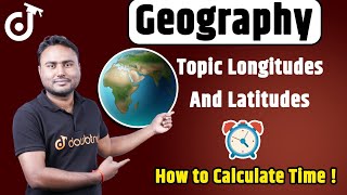 Longitudes and Latitudes | How to Calculate Time | Shatrughan Sir | SSC doubtnut