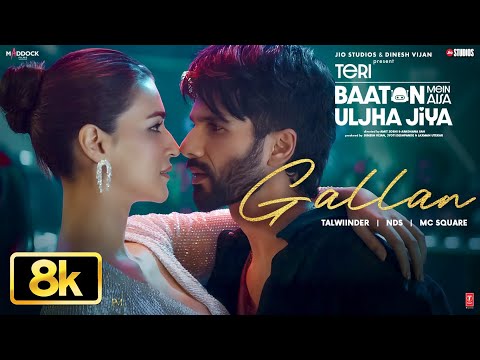 Gallan 8K Full Song: Shahid Kapoor, Kriti,Talwiinder,MC SQUARE,NDS |Teri Baaton Mein Aisa Uljha Jiya