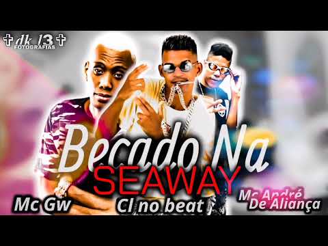 BECADO DE SEAWAY - MC ANDRÉ DE ALIANÇA & MC GW, CL NO BEAT #bregãfunk2021 #bregãfunk #funk