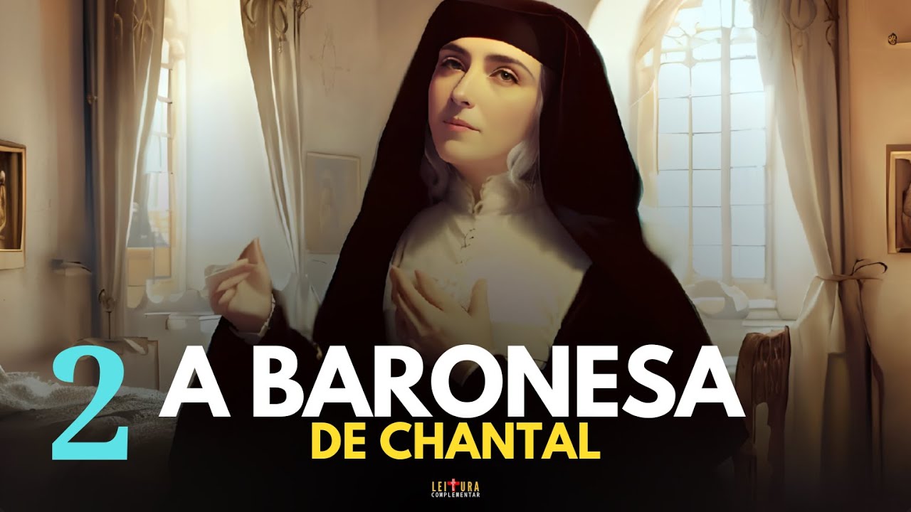 The Baroness of Chantal - EP2: Saint Joan and the Order of the Visitation