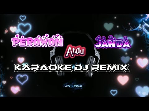 Perawan Atau Janda_Karaoke Remix DJ