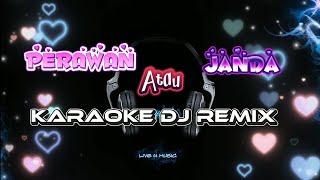 Download lagu Perawan Atau Janda_Karaoke Remix DJ mp3