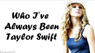Taylor Swift - Who I've Always Been (Lyrics) [Unreleased Song]