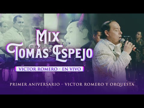 Víctor Romero, Mix Tomas Espejo - EN VIVO (Aniversario Víctor Romero)