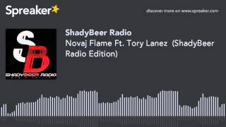 Novaj Flame Ft. Tory Lanez (ShadyBeer Radio Edition)