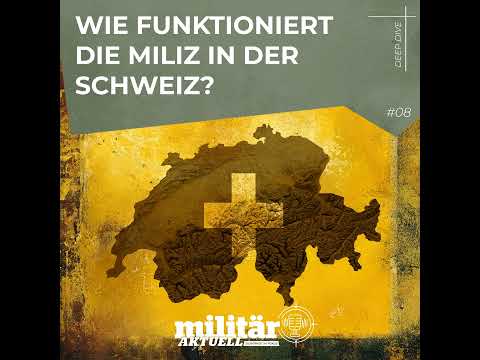 How does the Swiss militia army work? (Deep Dive)