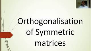 Unit   2 - 5 Orthogonalisation of symmetric matrices