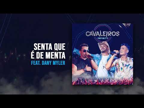 Cavaleiros do Forro e Dany Myler - Senta Que E de Menta (DVD Cavaleiros Infinity) AUDIO OFICIAL.mp4