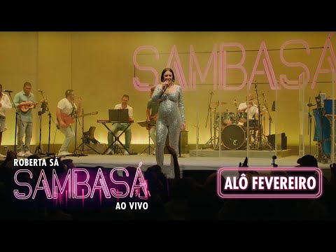 Roberta Sá - Alô Fevereiro | Show Sambasá - Ao Vivo