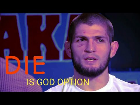 Khabib nurmagomedov : die is god option