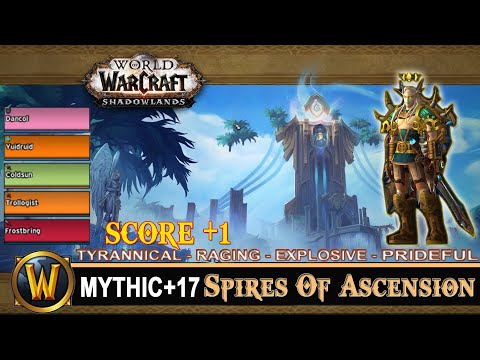 Spires Of Ascension Mythic 17 Tyrannical Raging Explosive Prideful Prot Paladin Shadowlands