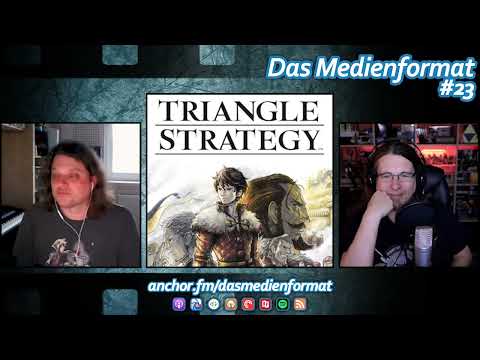 Wir reden über TRIANGLE STRATEGY • Das Medienformat #23 vom 22.03.2022