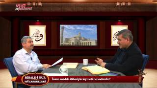 Risale-i Nur Müzakereleri - İnsan madde itibariyle kıymeti ne kadardır?
