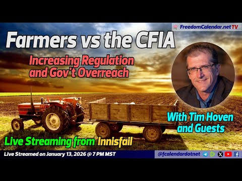 FreedomCalendar.net TV #079: Farmers vs the CFIA, Increasing Regulation and Government Overreach
