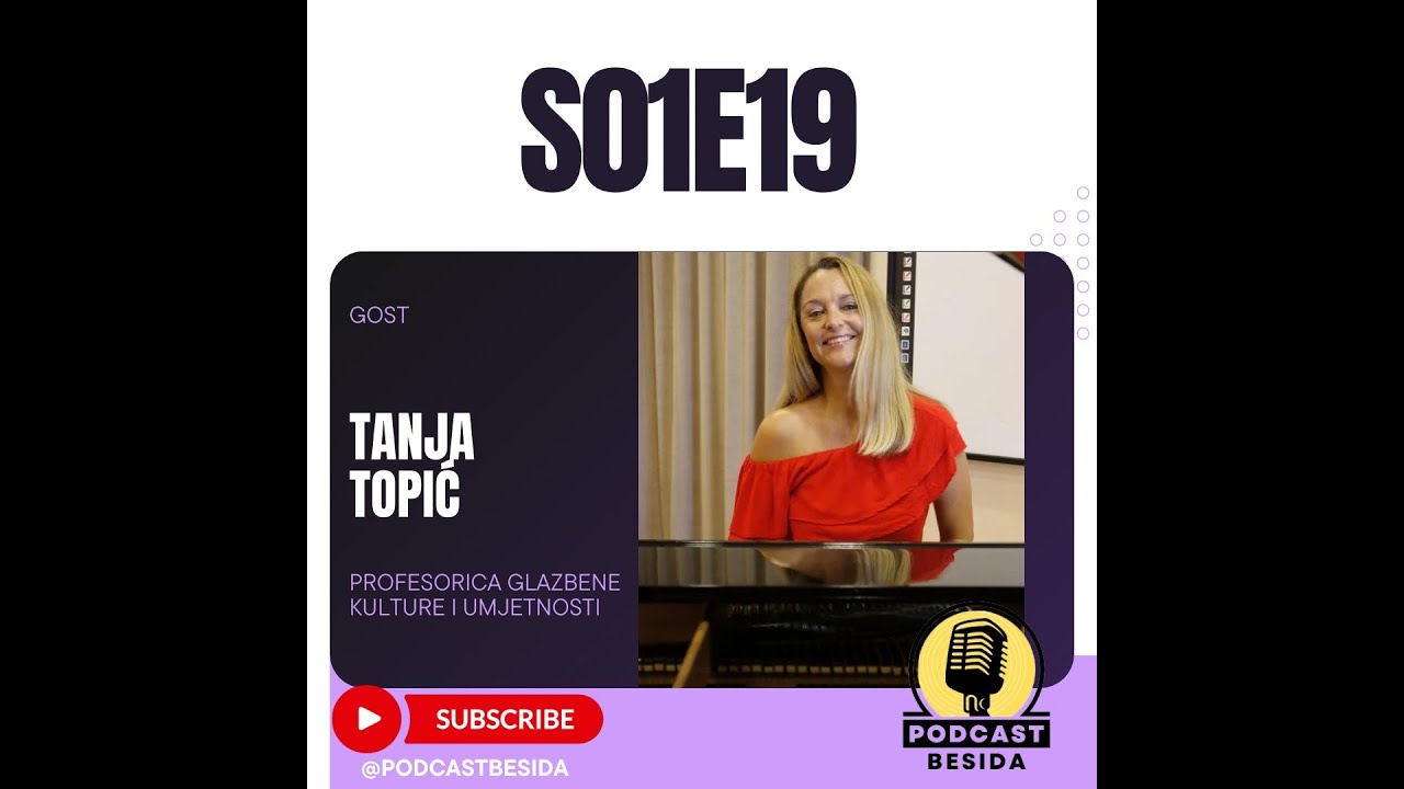 Podcast Besida #19 / Tanja Topić: “Glazba je moj život.”
