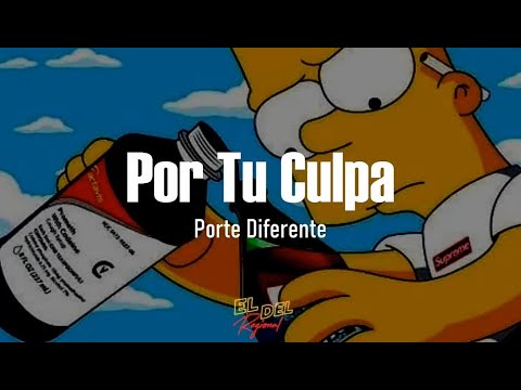 Por Tu Culpa - Porte Diferente (Letra/Lyrics)