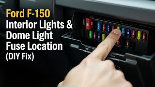 Ford F-150 Interior Lights & Dome Light Fuse Location (DIY Fix)