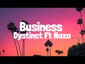 DYSTINCT - Business Ft Naza (prod. YAM & Unleaded) (Lyrics/Paroles)