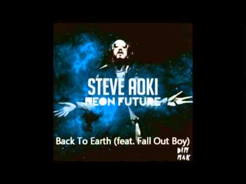 Steve Aoki ft Fall Out Boy - Back To Earth (Radio Edit)