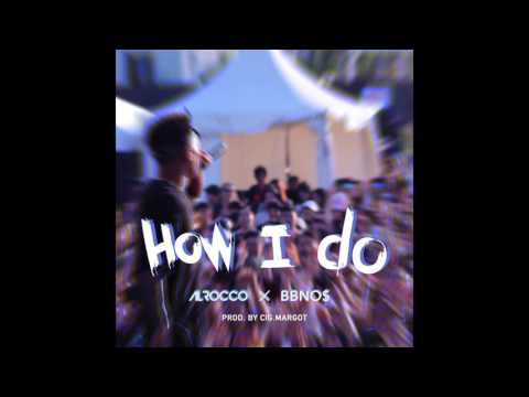 How I Do - Al Rocco X BBno$ (Prod. Cig Margot)