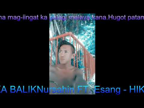 Nursahin FT. Esang - HIKA BALIK (Cover Music Video) "originally by abdillah