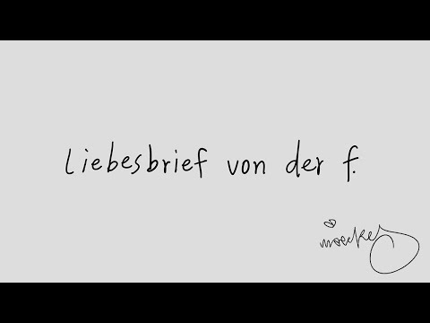Video thumbnail for liebesbrief von der f