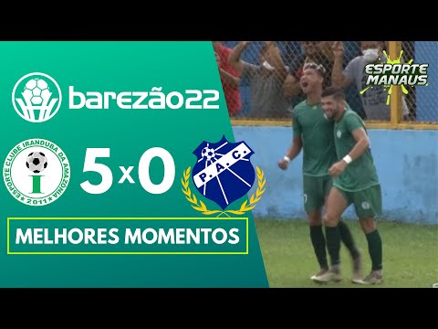 IRANDUBA 5 X 1 PENAROL | MELHORES MOMENTOS | 4ª RODADA DO AMAZONENSE 2022