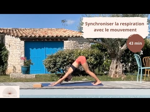 Flow de vinyasa pour synchroniser le souffle avec le mouvement 🤝🏼 - 43 min