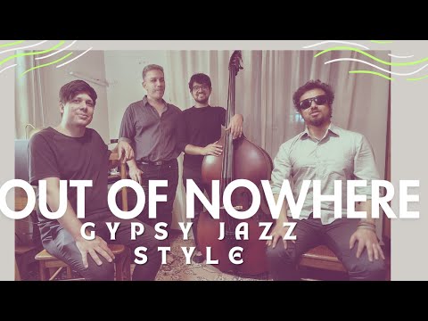 Out of Nowhere | Gypsy jazz | featuring Suvankar | Joey Sharma trio